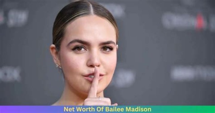 Bailee Madison Net Worth 2024: A Deep Dive into the Actress&rsquo;s Success and Wealth