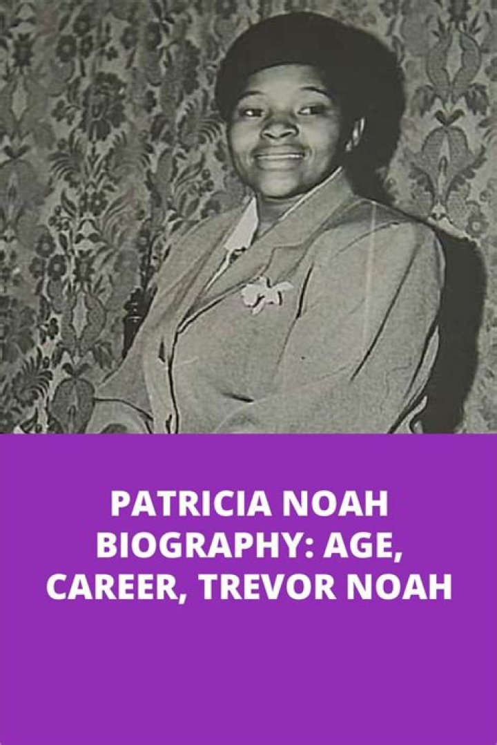 Discovering Patricia Noah: Biography, Career, and Legacy