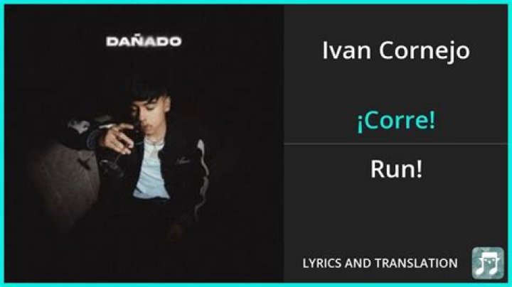Exploring the Meaning of Corre Ivan Cornejo Lyrics in English