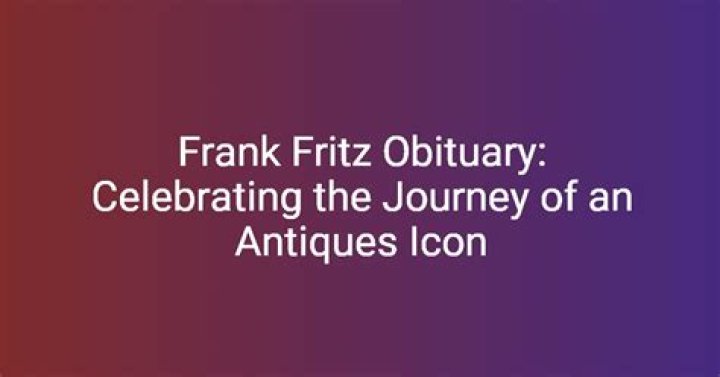 Frank Fritz: The Journey of a Renowned Antique Expert