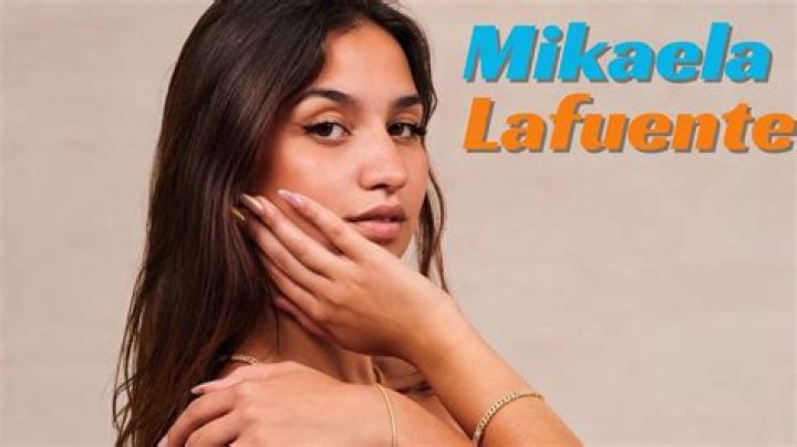 Mikaela Lafuente: A Comprehensive Biography